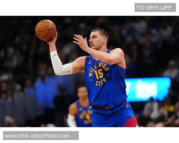 维拉纽瓦盛赞约基奇称其为历史最具统治力的大个子超越大梦